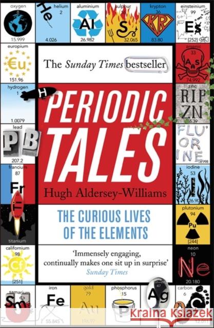 Periodic Tales: The Curious Lives of the Elements Hugh Aldersey-Williams 9780141041452
