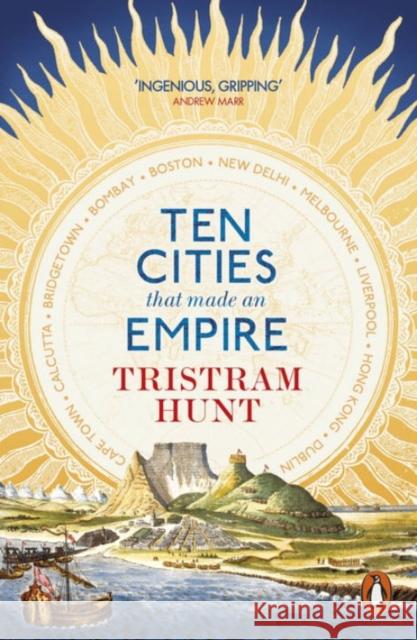 Ten Cities that Made an Empire Tristram Hunt 9780141047782