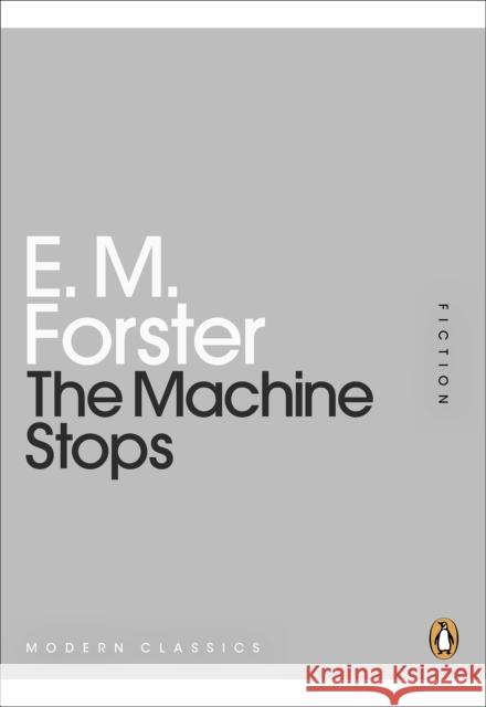 The Machine Stops E M Forster 9780141195988 Penguin Books Ltd