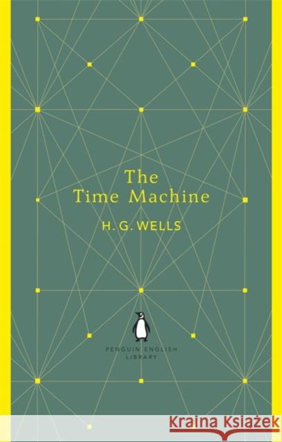 The Time Machine H. G. Wells 9780141199344 Penguin Books Ltd