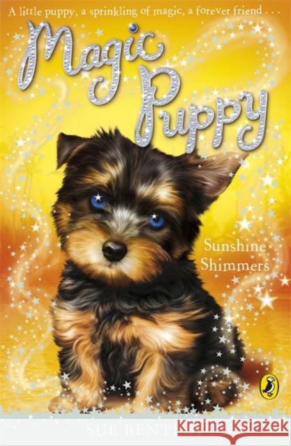 Magic Puppy: Sunshine Shimmers Sue Bentley 9780141324760