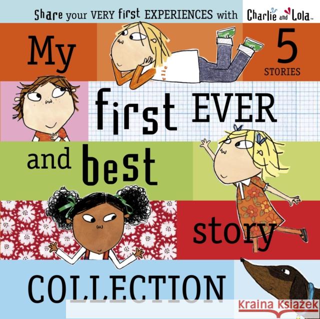 Charlie and Lola: My First Ever and Best Story Collection Lauren Child 9780141331522 Penguin Random House Children's UK