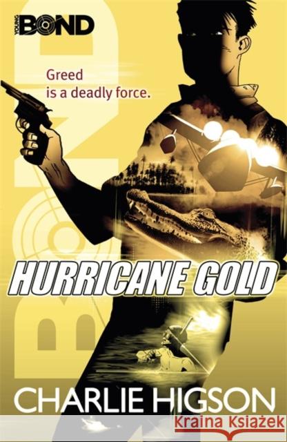 Young Bond: Hurricane Gold Charlie Higson 9780141343402