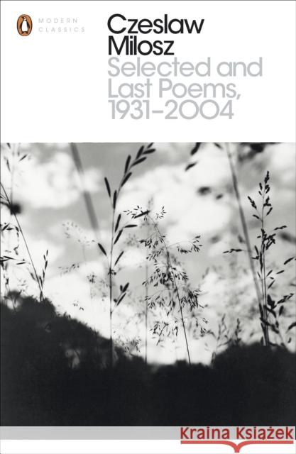 Selected and Last Poems 1931-2004 Milosz Czeslaw 9780141392301