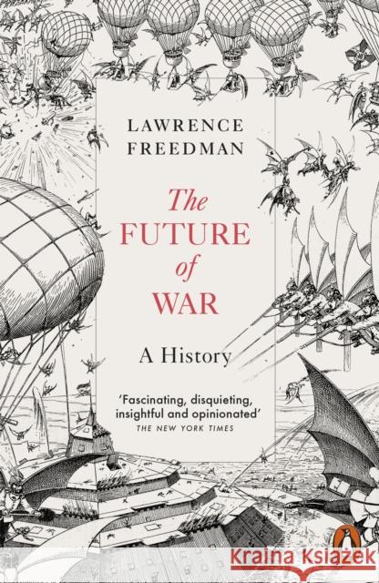 The Future of War: A History Freedman Lawrence 9780141975603