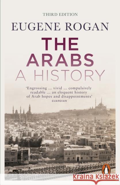 The Arabs: A History – Revised and Updated Edition Eugene Rogan 9780141986548