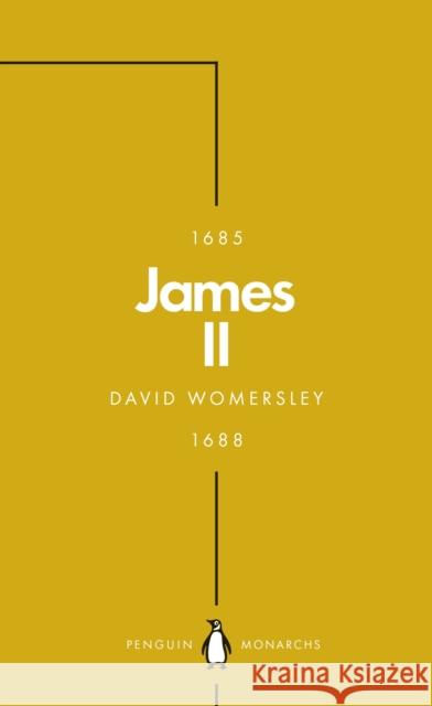 James II (Penguin Monarchs): The Last Catholic King David Womersley 9780141989853