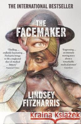 The Facemaker: One Surgeon's Battle to Mend the Disfigured Soldiers of World War I Lindsey Fitzharris 9780141990293