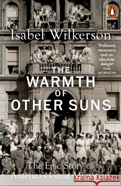 The Warmth of Other Suns: The Epic Story of America's Great Migration Isabel Wilkerson 9780141995151