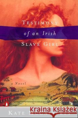 Testimony of an Irish Slave Girl Kate McCafferty 9780142001837 Penguin Books