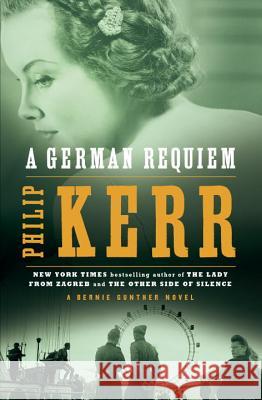 A German Requiem: A Bernie Gunther Novel Philip Kerr 9780142004029 Penguin Books