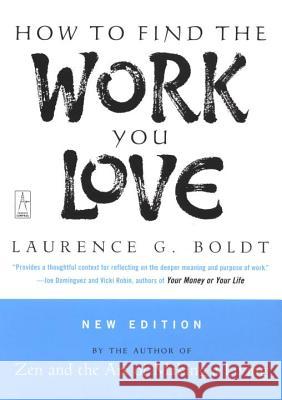 How to Find the Work You Love Laurence G. Boldt 9780142196298 Penguin Books