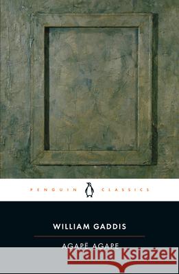 Agape Agape William Gaddis Joseph Tabbi 9780142437636 Penguin Books