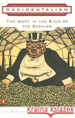 Occidentalism: The West in the Eyes of Its Enemies Ian Buruma Avishai Margalit 9780143034872 Penguin Books