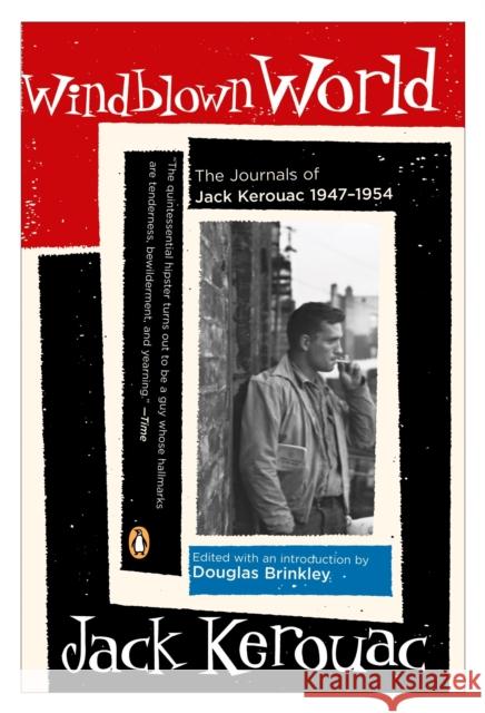 Windblown World: The Journals of Jack Kerouac 1947-1954 Kerouac, Jack 9780143036067 Penguin Books