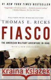 Fiasco: The American Military Adventure in Iraq, 2003 to 2005 Thomas E. Ricks 9780143038917 Penguin Books