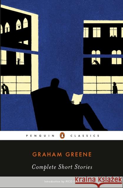 Complete Short Stories Graham Greene Pico Iyer 9780143039105