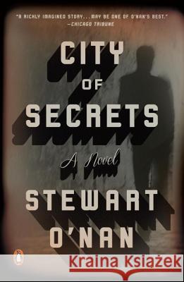 City of Secrets O'Nan, Stewart 9780143108948