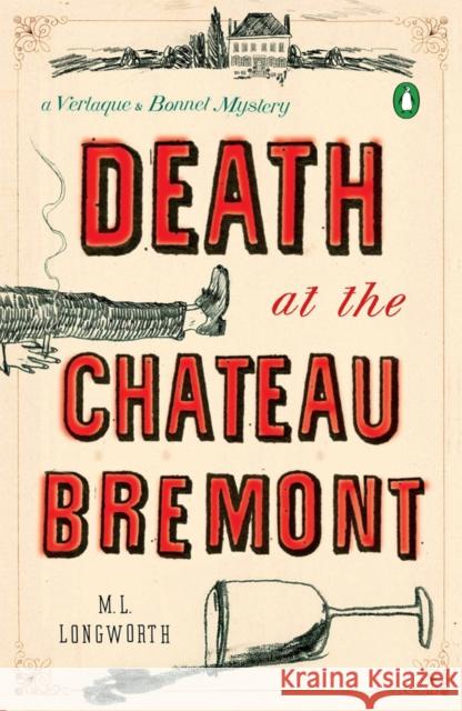 Death At The Chateau Bremont: A Verlaque and Bonnet Mystery M.L. Longworth 9780143119524 Penguin Putnam Inc