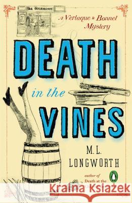 Death In The Vines: A Verlaque and Bonnet Mystery M.L. Longworth 9780143122449 Penguin Putnam Inc