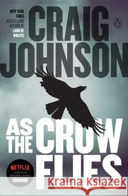 As the Crow Flies: A Longmire Mystery Craig Johnson 9780143123293