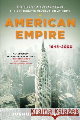 American Empire: The Rise of a Global Power, the Democratic Revolution at Home, 1945-2000 Joshua Freeman Eric Foner 9780143123491 Penguin Books