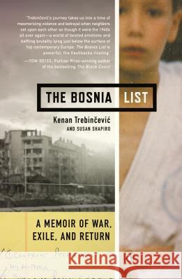 The Bosnia List: A Memoir of War, Exile, and Return Kenan Trebincevic Susan Shapiro 9780143124573 Penguin Books