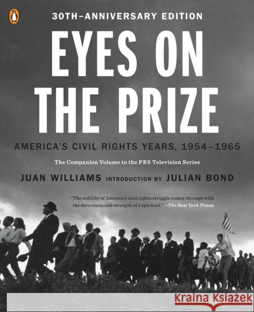 Eyes on the Prize: America's Civil Rights Years, 1954-1965 Juan Williams Julian Bond 9780143124740 Penguin Books