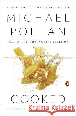 Cooked: A Natural History of Transformation Pollan, Michael 9780143125334 Penguin Books