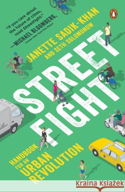 Streetfight: Handbook for an Urban Revolution Janette Sadik-Khan Seth Solomonow 9780143128977