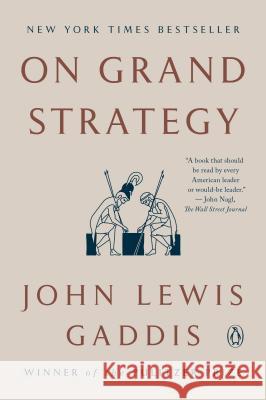 On Grand Strategy John Lewis Gaddis 9780143132516