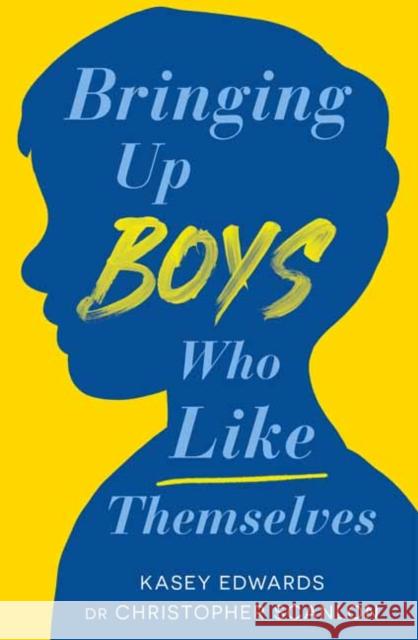 Bringing Up Boys Who Like Themselves Christopher Scanlon 9780143778738 Penguin Random House Australia