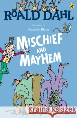 Roald Dahl's Mischief and Mayhem Roald Dahl 9780147513557