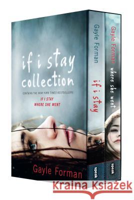If I Stay Collection Gayle Forman 9780147515025 Speak