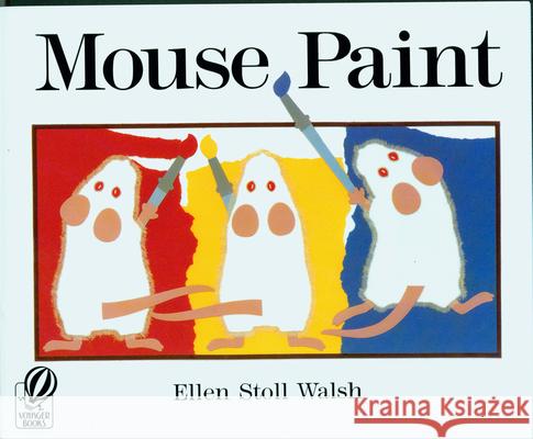 Mouse Paint Ellen Stoll Walsh 9780152001186 Voyager Books