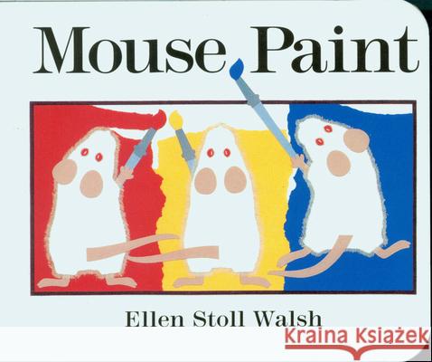 Mouse Paint Ellen Stoll Walsh 9780152002657 Red Wagon Books