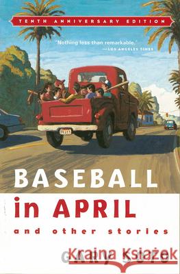 Baseball in April and Other Stories Gary Soto 9780152025670 Harcourt Paperbacks