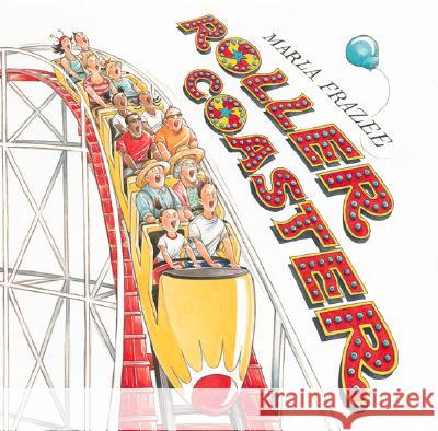 Roller Coaster Marla Frazee 9780152045548 Harcourt Children's Books