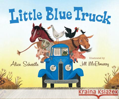 Little Blue Truck Alice Schertle Jill McElmurry 9780152056612 Harcourt Children's Books