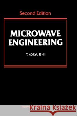 Microwave Engineering T. Koryu Ishii 9780155586581 Oxford University Press, USA