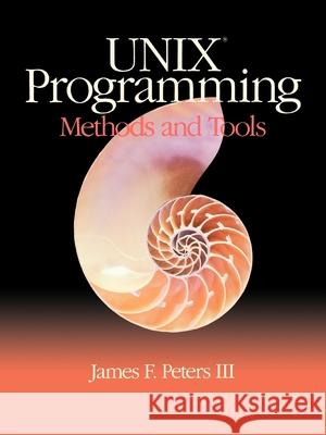 Unix Programming: Methods and Tools Peters, James F. 9780155930216 Oxford University Press