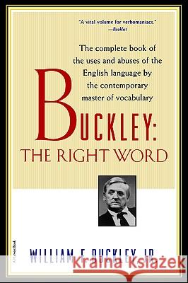 Buckley: The Right Word William F., Jr. Buckley Buckley                                  Samuel S. Vaughan 9780156005692 Harvest Books