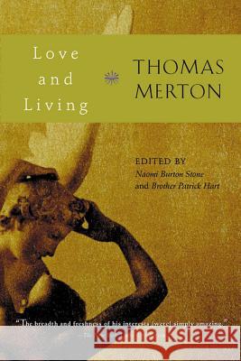 Love and Living Thomas Merton Naomi B. Stone Patrick Hart 9780156027991 Harvest/HBJ Book