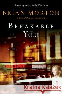 Breakable You Brian Morton 9780156033176 Harvest Books