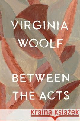 Between the Acts Virginia Woolf 9780156118705 Harvest Books