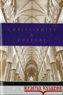 Christianity and Culture T. S. Eliot 9780156177351 Harvest Books