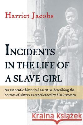 Incidents in the Life of a Slave Girl Linda Brent Harriet Ann Jacobs Lydia Marie Child 9780156443500 Mariner Books
