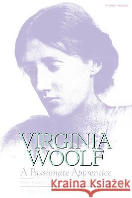 Passionate Apprentice: Early Journals Virginia Woolf Leaska                                   Mitchell A. Leaska 9780156711609 Harvest/HBJ Book