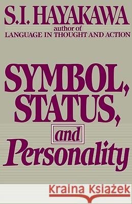 Symbol, Status, and Personality Samuel I. Hayakawa 9780156876117