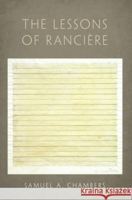 The Lessons of Ranciere Samuel A. Chambers 9780190213268